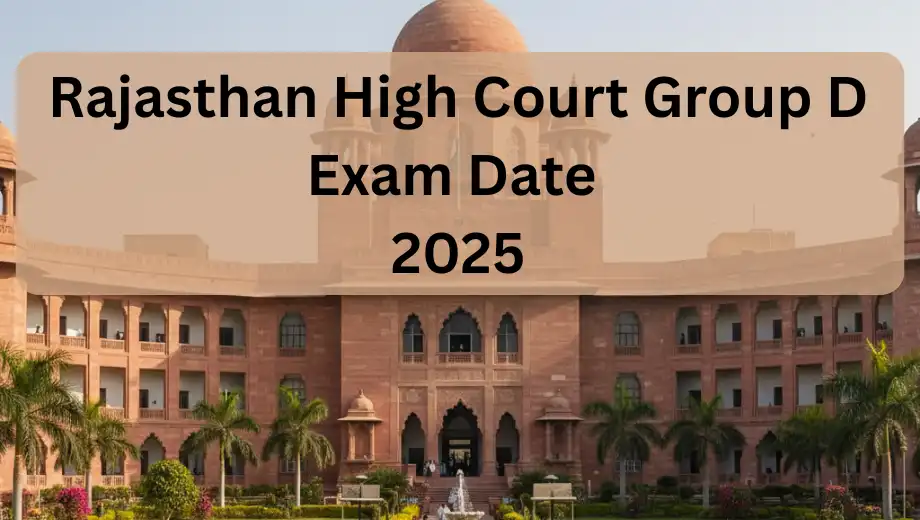 Rajasthan High Court Group D Exam Date 2025